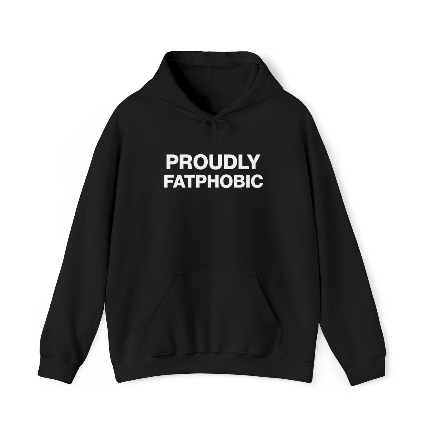 Proudly Fatphobic Hoodie