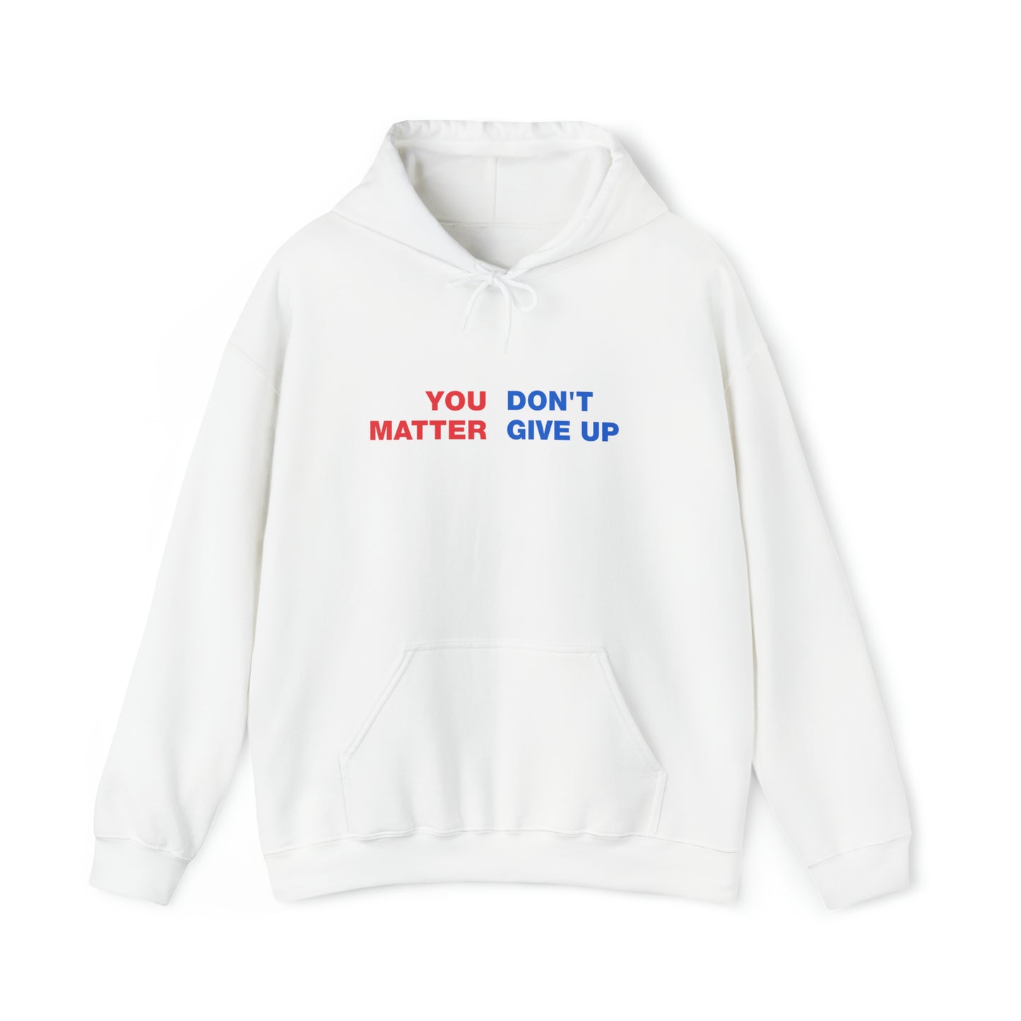 You Matter Don't Give Up Hoodie