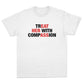 Treat Her With Compassion (Eat Her Ass) T-Shirt