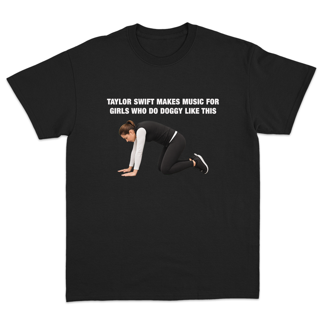 T Swift Makes Music For Girls Who Do Doggy Like This T-shirt