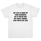 My Life Is None Of Your Business T-Shirt