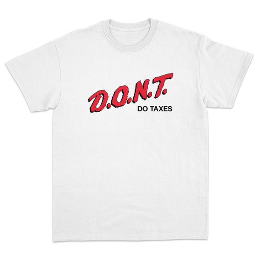 D.O.N.T Do Taxes T-Shirt
