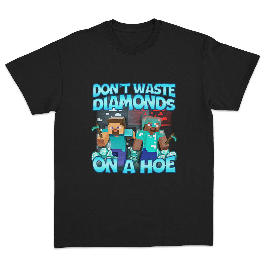 Don't Waste Diamonds on A Hoe T-shirt