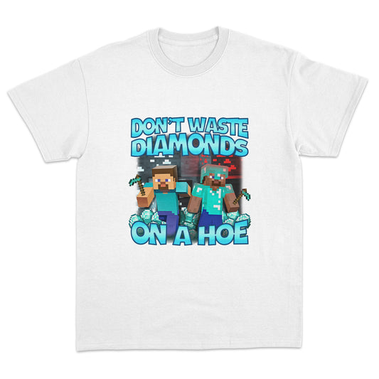 Don't Waste Diamonds on A Hoe T-shirt