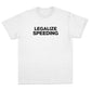 Legalize Speeding T-shirt