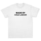 Made by Child Labour T-shirt