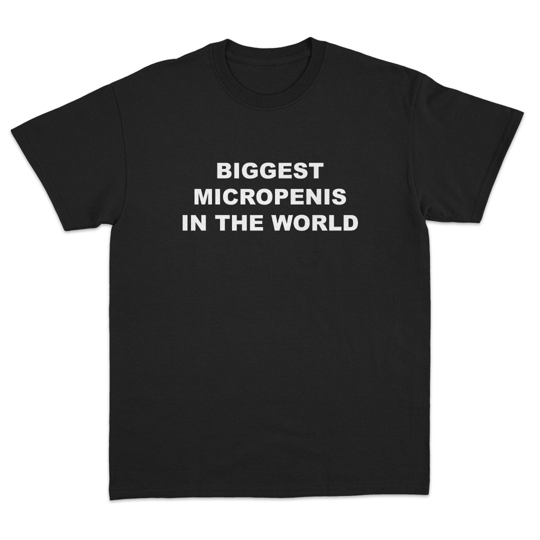 Biggest Micropenis in the World T-Shirt