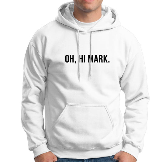 Oh, Hi Mark Hoodie - Dank Meme Apparel