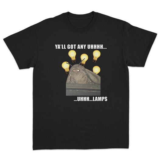 Y'all Got Any Uhh... Lamps T-Shirt - Dank Meme Apparel