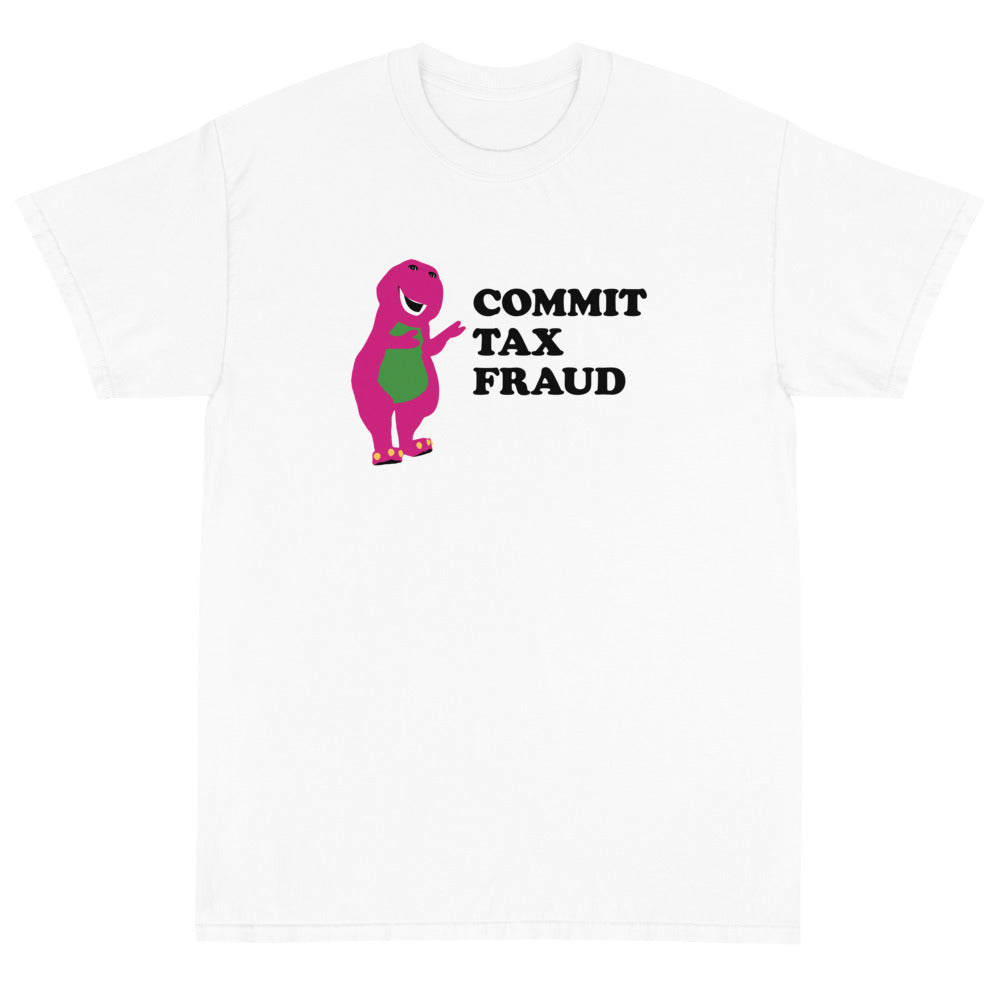 Commit Tax Fraud T-Shirt - Dank Meme Apparel