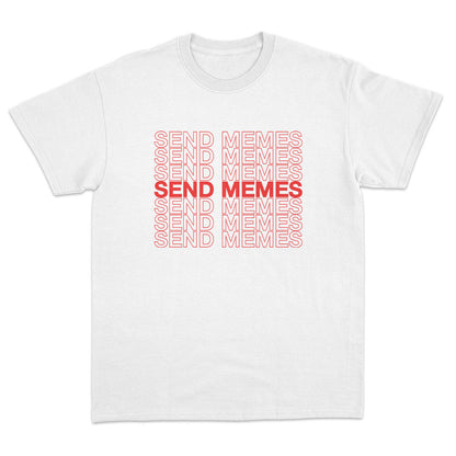 Send Memes T-Shirt - Dank Meme Apparel